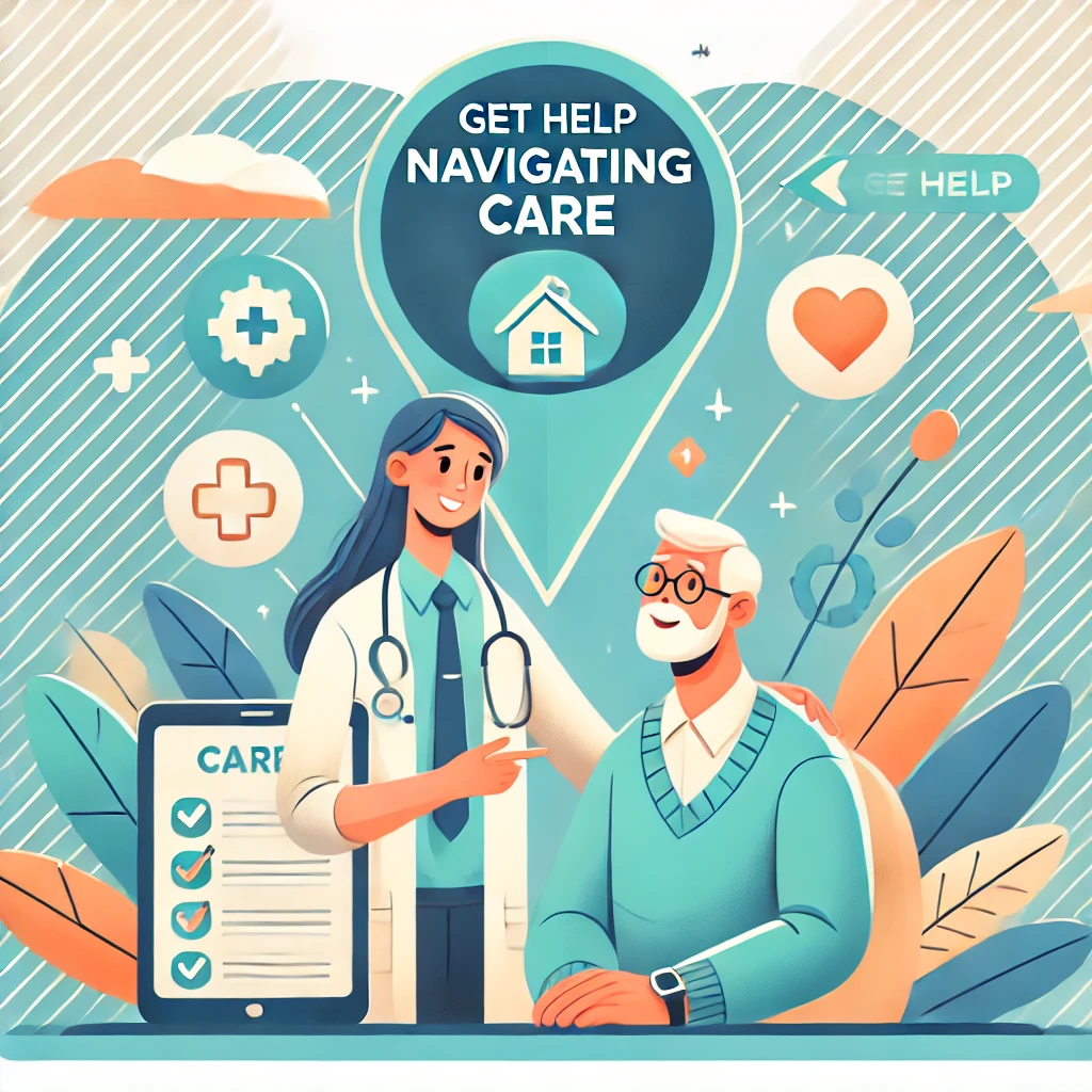 Get Help Navigating Care Ad