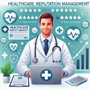 Healthcare Reputation Management 2 Healthcare Reputation Management 2