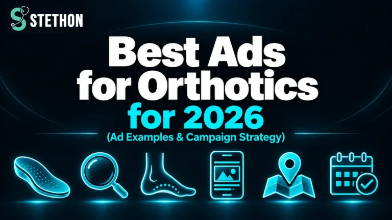 Best Ads for Orthotics Clinics: Examples & Patterns 2026 2 Best Ads for Orthotics Clinics: Examples & Patterns 2026 | Stethon Digital Marketing