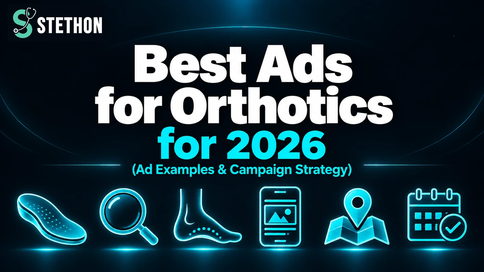 Best Ads for Orthotics Clinics: Examples & Patterns 2026 | Stethon Digital Marketing