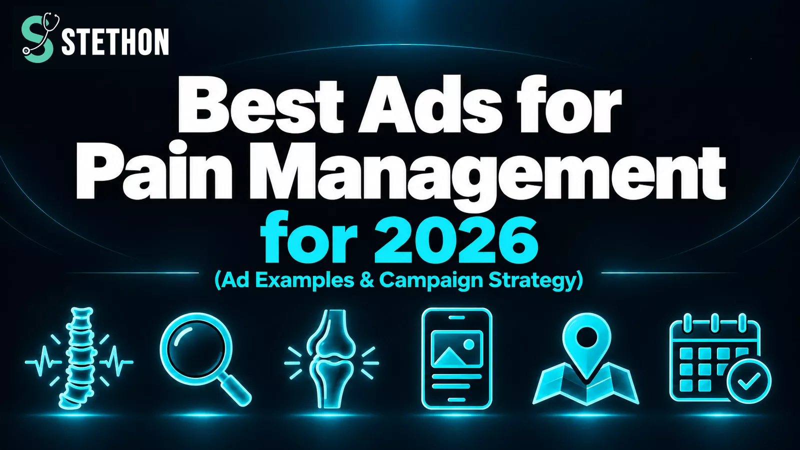Best Ads for Pain Management Clinics (2026 Examples) | Stethon Digital Marketing
