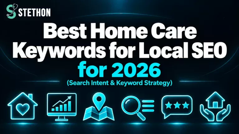 Best Home Care Keywords for Local SEO in 2026 2 Best Home Care Keywords for Local SEO in 2026 | Stethon Digital Marketing