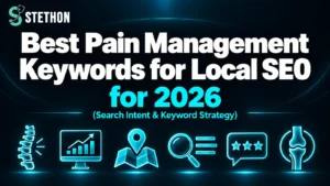 Best Pain Management Keywords for Local SEO in 2026 2 Best Pain Management Keywords for Local SEO in 2026 | Stethon Digital Marketing