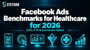 Facebook Ads Benchmarks for Healthcare in 2026 (CPC/CTR) | Stethon Digital Marketing