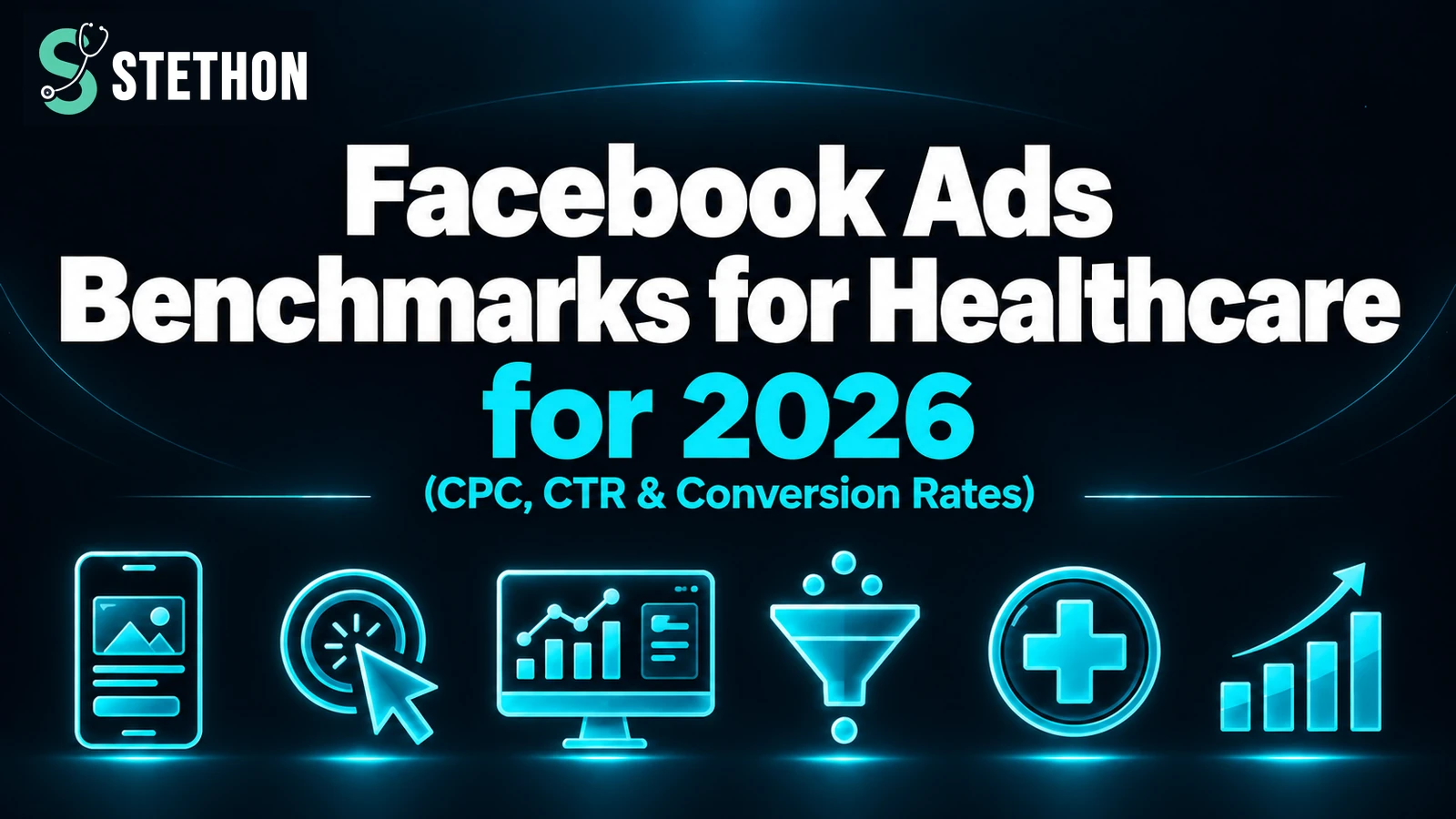 Facebook Ads Benchmarks for Healthcare in 2026 (CPC/CTR) | Stethon Digital Marketing