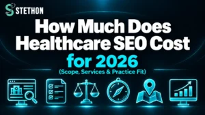 How Much Does Healthcare SEO Cost in 2026? | Stethon Digital Marketing